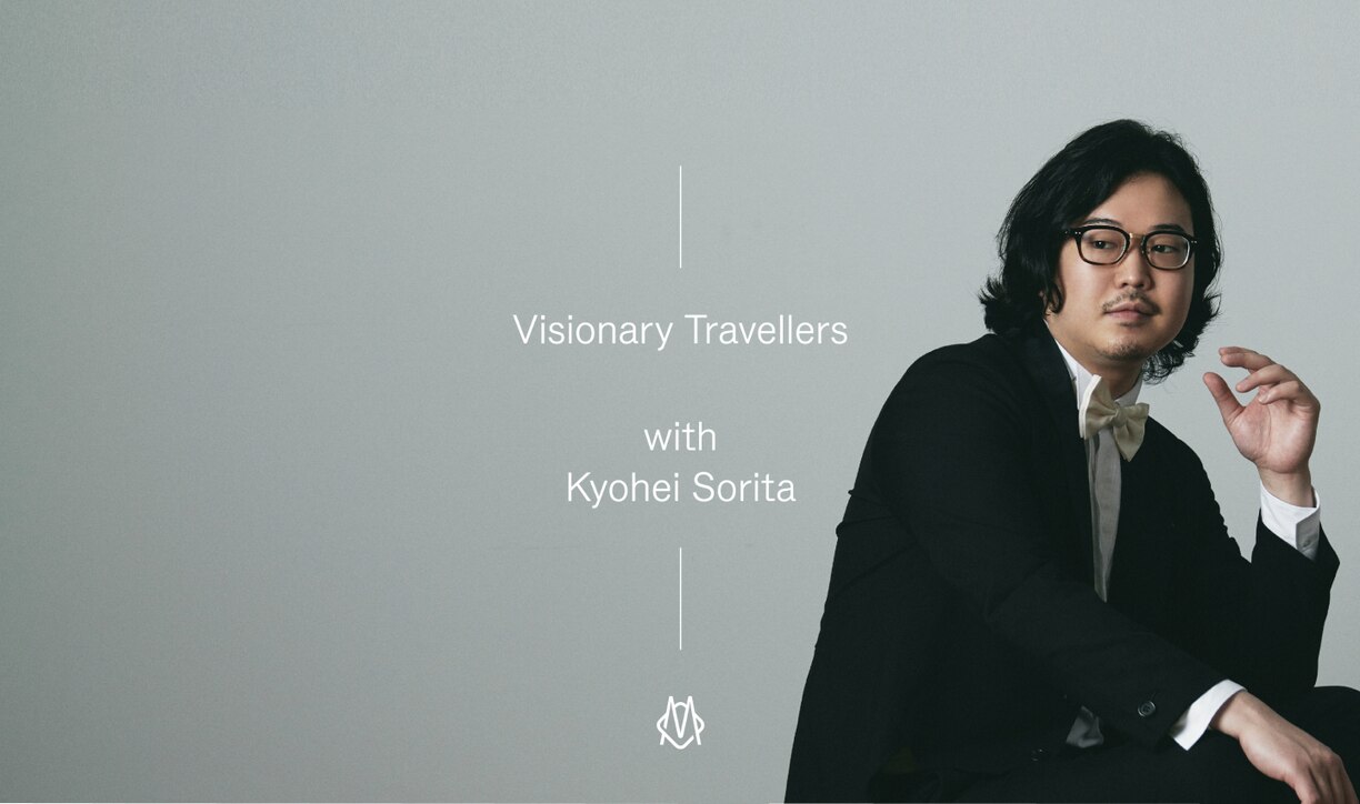 Visionary Travellers with Kyohei Sorita